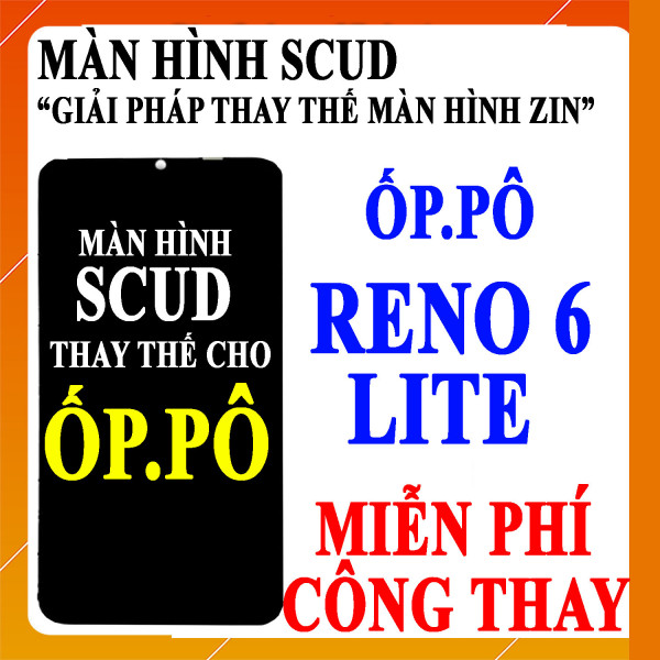 Màn hình Scud cho Oppo Reno 6 Lite